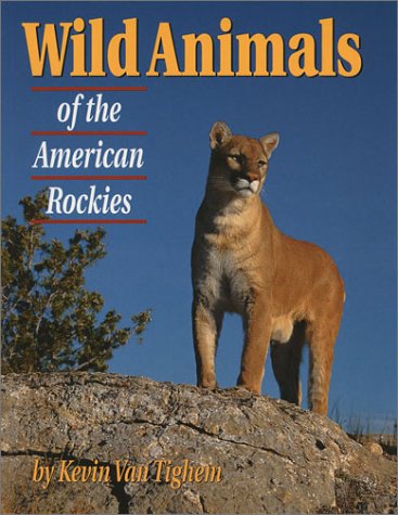 9781552650134: Wild Animals of the American Rockies