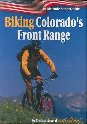 9781552650400: Biking Colorado's Front Range Superguide (Altitude Superguides) [Idioma Ingls]