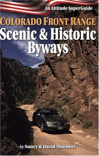 Stock image for Colorado Front Range : Scenic and Historic Byways for sale by Better World Books