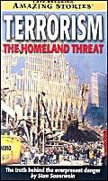 Terrorism: The Homeland Threat: The Truth Behind the Everpresent Danger (Late Breaking Amazing Stories) - Stan Sauerwein