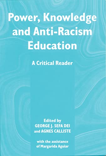 Beispielbild fr Power, Knowledge and Anti-Racism Education : A Critical Reader zum Verkauf von Better World Books