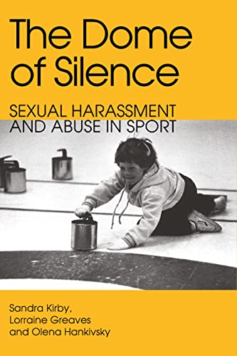 Stock image for The Dome of Silence : Sexual Harassment and Abuse in Sport for sale by Better World Books