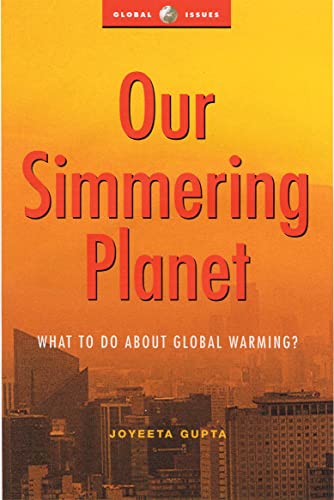 Our Simmering Planet: What to Do About Global Warming (9781552660676) by Gupta, Joyeeta