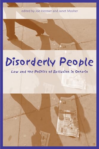 Stock image for Disorderly People: Law and the Politics of Exclusion in Ontario for sale by ThriftBooks-Dallas