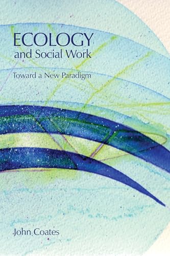Imagen de archivo de Ecology and Social Work: Toward a New Paradigm a la venta por Zoom Books Company