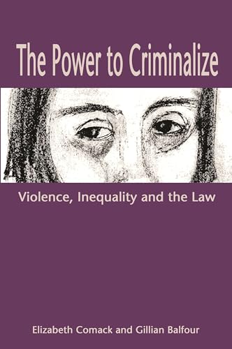 Stock image for The Power to Criminalize: Violence, Inequality and the Law for sale by Bookmans