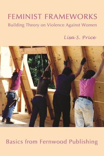 Stock image for Feminist Frameworks: Building Theory on Violence Against Women for sale by ThriftBooks-Atlanta