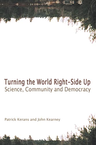Imagen de archivo de Turning the World Right Side Up: Science, Community and Democracy a la venta por HPB-Red