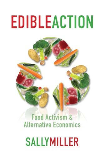 Edible Action: Food Activism & Alternative Economics