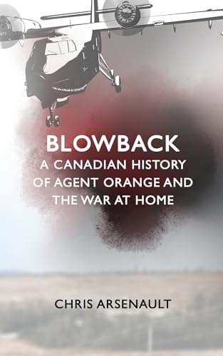 Blowback: A Canadian History of Agent Orange and the War at Home