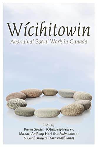 Stock image for Wicihitowin: Aboriginal Social Work in Canada for sale by Zoom Books Company