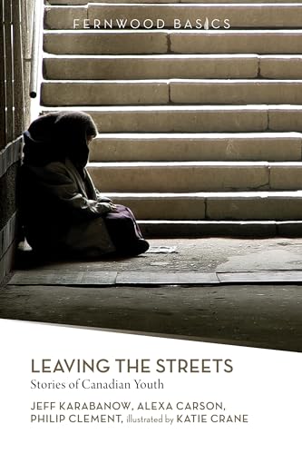 Stock image for Leaving the Streets: Stories of Canadian Youth for sale by ThriftBooks-Dallas