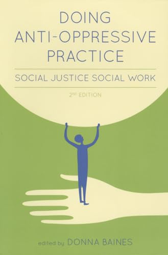 Beispielbild fr Doing Anti-Oppressive Practice : Social Justice Social Work zum Verkauf von Better World Books
