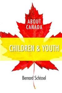 Youth and Children (About Canada) (9781552664346) by Schissel, Bernard