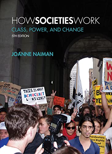 Beispielbild fr How Societies Work : Class, Power, and Change zum Verkauf von Better World Books