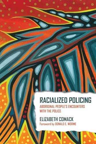 Beispielbild fr Racialized Policing : Aboriginal People's Encounters with the Police zum Verkauf von Better World Books