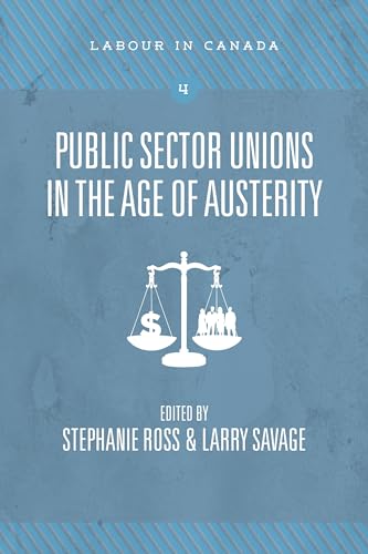 9781552665848: Public Sector Unions in the Age of Austerity: 1 (Labour in Canada)