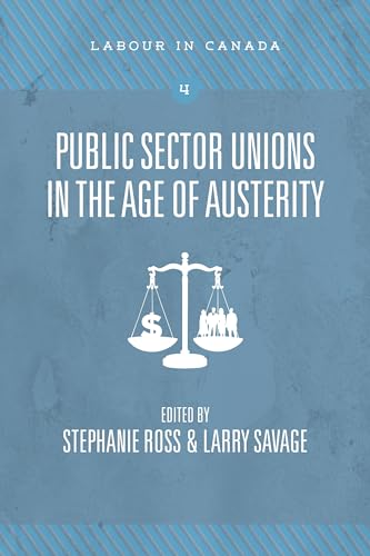 9781552665848: Public Sector Unions in the Age of Austerity (Labour in Canada)