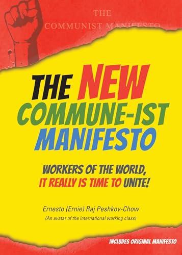 Stock image for The New Commune-Ist Manifesto : Workers of the World, It Really Is Time to Unite for sale by Better World Books: West