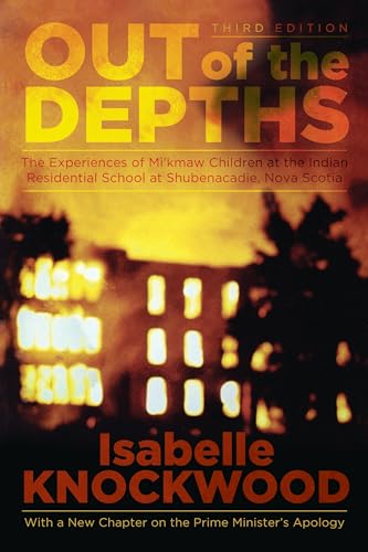 Stock image for Out of the Depths, 4th Edition: The Experiences of Mikmaw Children at the Indian Residential School at Shubenacadie, Nova Scotia for sale by Zoom Books Company