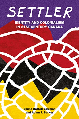 Imagen de archivo de Settler : Identity and Colonialism in 21st Century Canada a la venta por Better World Books: West