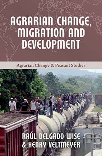 Imagen de archivo de Agrarian Change, Migration and Development (Agrarian Change and Peasant Studies) a la venta por Red's Corner LLC