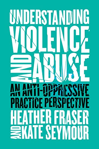 9781552668870: Understanding Violence and Abuse: An Anti-oppressive Practice Perspective