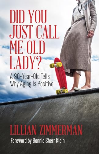9781552668979: Did You Just Call Me Old Lady?: A Ninety-Year-Old Tells Why Aging Is Positive