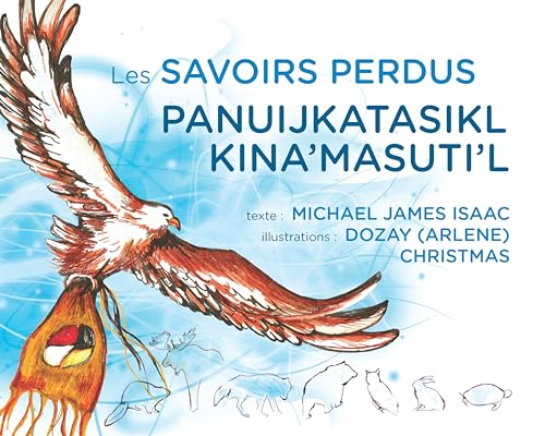 

Les Savoirs Perdus / Panuijkatasikl Kina'masuti'l (French Edition)