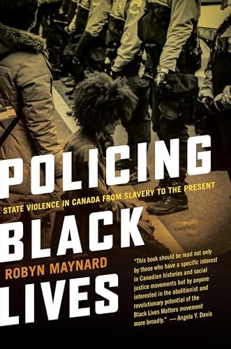 Imagen de archivo de Policing Black Lives: State Violence in Canada from Slavery to the Present a la venta por SecondSale