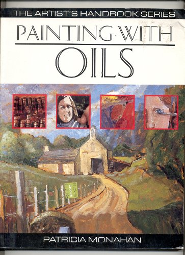 9781552671238: Painting with Oils (The Artist's Handbook Series)