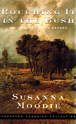 Stock image for Roughing It In The Bush : or Forest Life In Canada for sale by M. W. Cramer Rare and Out Of Print Books