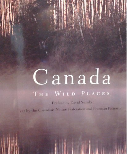 Beispielbild fr Canada The Wild Places zum Verkauf von ThriftBooks-Dallas