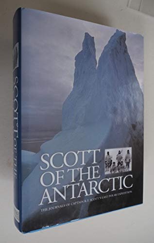 Scott of the Antarctic; the Journals of Captain Scott's Last Polar Exhibition