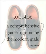 Stock image for Top to Toe: a Comprehensive Guide to Grooming the Modern Male for sale by Better World Books