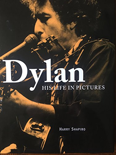 Stock image for Dylan His Life In Pictures for sale by ThriftBooks-Atlanta