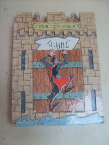 Imagen de archivo de I wish I could be a knight a la venta por WorldofBooks