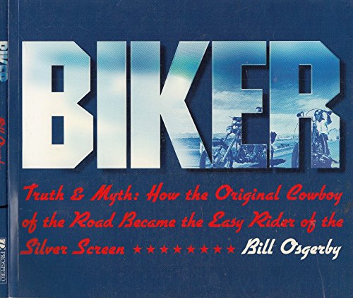 9781552677421: Biker - How the Original Cowboy of the Road became the Easy