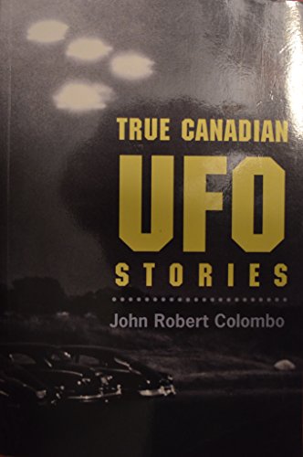 Stock image for True Canadian UFO Stories for sale by Better World Books