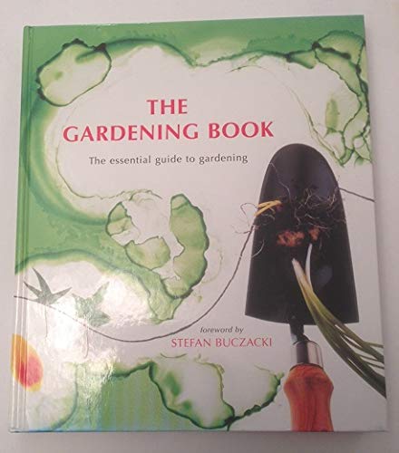 Stock image for THE GARDENING BOOK.The essential guide to gardening. for sale by Better World Books