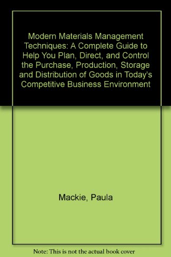 9781552701218: Modern Materials Management Techniques: A Complete Guide to Help You Plan, Direct, and Control the Purchase, Production, Storage and Distribution of Goods in Today's Competitive Business Environment