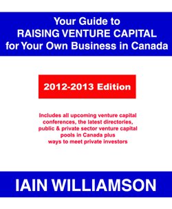 Beispielbild fr Your Guide to Raising Venture Capital for Your Own Business in Canada 2012-2013 Edition zum Verkauf von dsmbooks