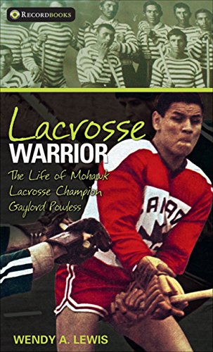 Beispielbild fr Lacrosse Warrior: The Life of Mohawk Lacrosse Champion Gaylord Powless (Lorimer Recordbooks) zum Verkauf von More Than Words