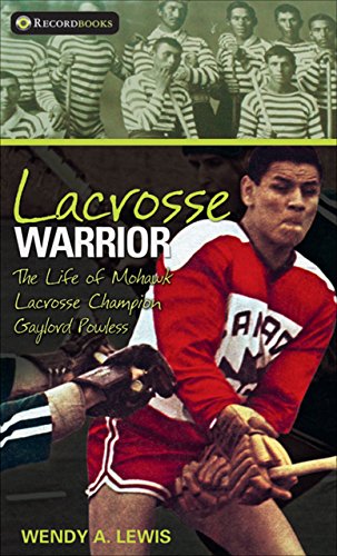 Stock image for Lacrosse Warrior: The Life of Mohawk Lacrosse Champion Gaylord Powless (Lorimer Recordbooks) for sale by Zoom Books Company