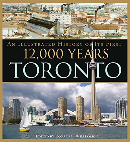 Beispielbild fr Toronto: A Short Illustrated History of Its First 12,000 Years zum Verkauf von AwesomeBooks