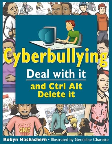 9781552770375: Cyberbullying: Deal with It and Ctrl Alt Delete It