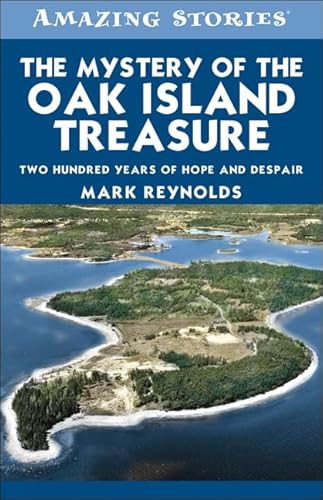 9781552774144: The Mystery of the Oak Island Treasure: Two Hundred Years of Hope and Despair (Amazing Stories)