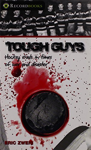 Beispielbild für Tough Guys: Hockey Rivals in Times of War and Disaster (Lorimer Recordbooks) zum Verkauf von Discover Books