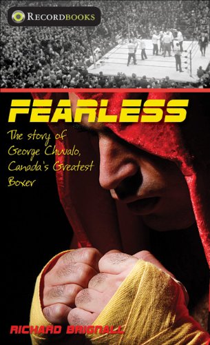 Beispielbild fr Fearless : The Story of George Chuvalo, Canada's Greatest Boxer zum Verkauf von Better World Books