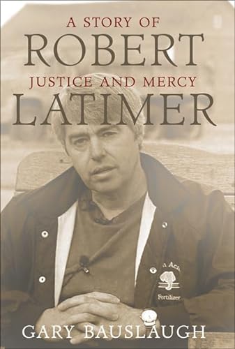 Beispielbild fr Robert Latimer : A Story of Justice and Mercy zum Verkauf von Better World Books